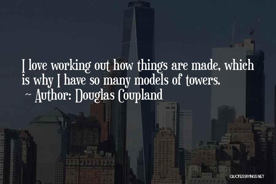 Things Working Out Quotes By Douglas Coupland