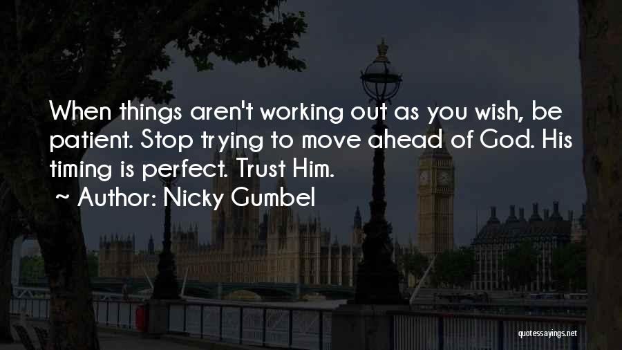 Things Working Out Quotes By Nicky Gumbel