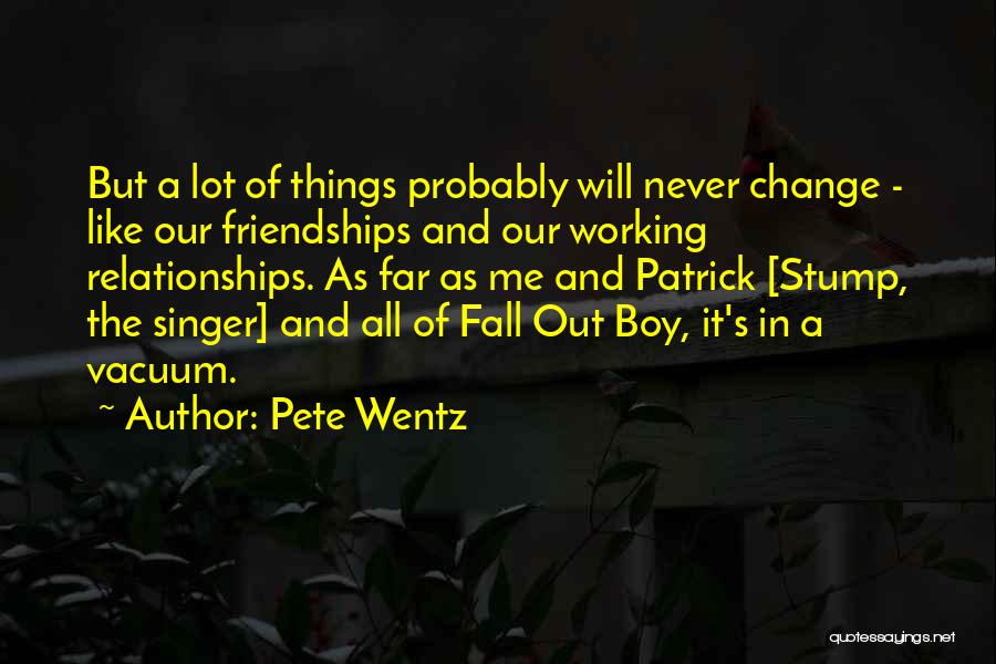 Things Working Out Quotes By Pete Wentz