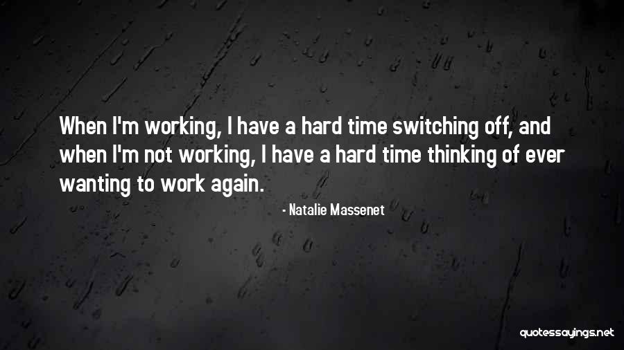 Things Working Themselves Out Quotes By Natalie Massenet