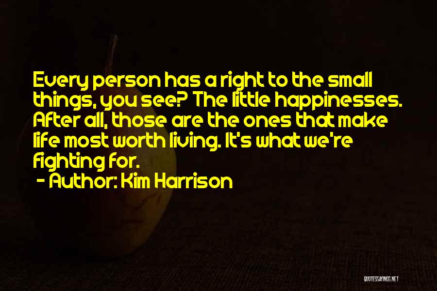 Things Worth Fighting For Quotes By Kim Harrison