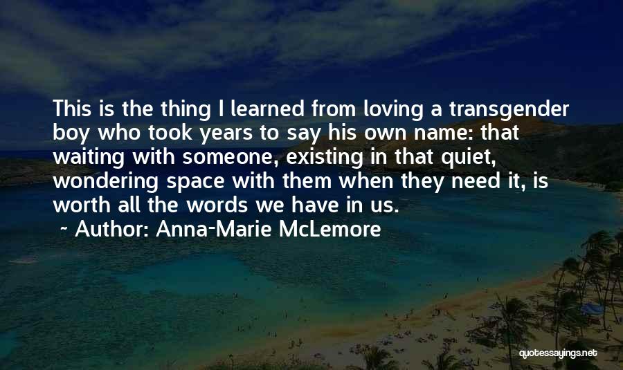 Things Worth Waiting For Quotes By Anna-Marie McLemore