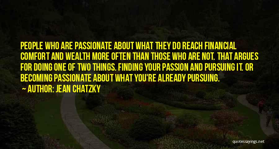 Things You Are Passionate About Quotes By Jean Chatzky