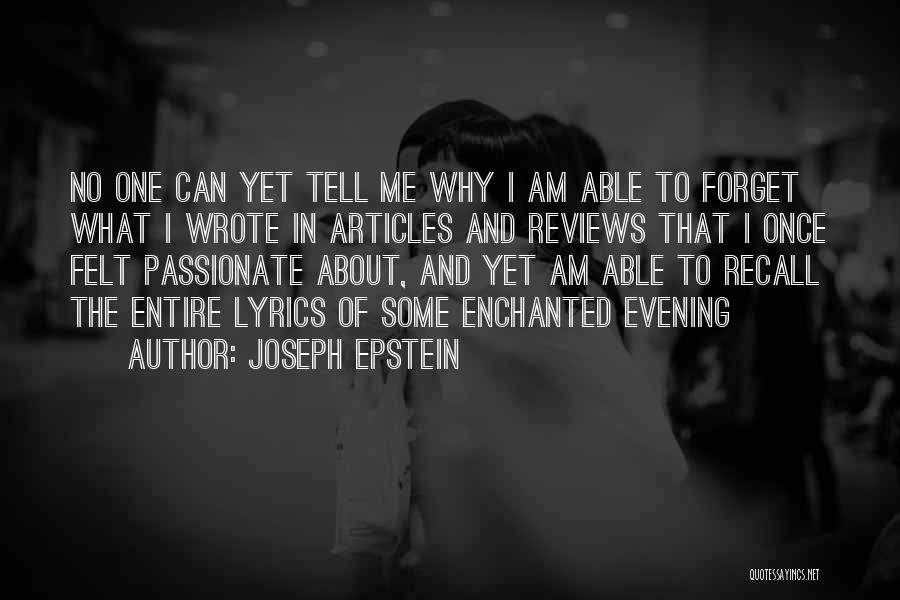 Things You Are Passionate About Quotes By Joseph Epstein
