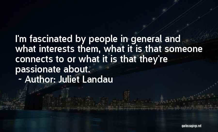 Things You Are Passionate About Quotes By Juliet Landau