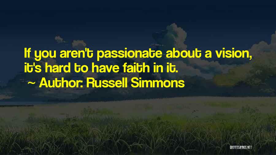 Things You Are Passionate About Quotes By Russell Simmons