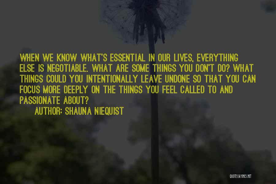 Things You Are Passionate About Quotes By Shauna Niequist