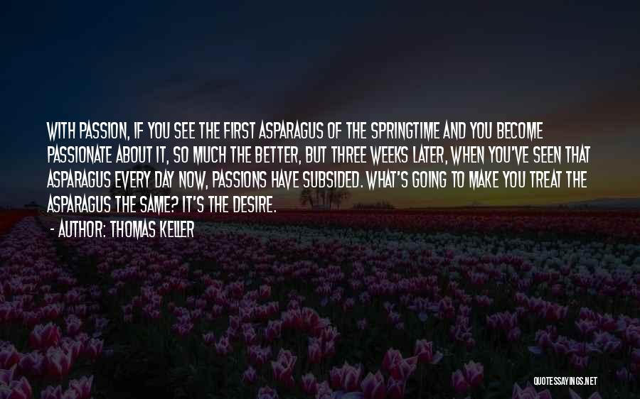 Things You Are Passionate About Quotes By Thomas Keller