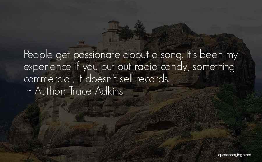 Things You Are Passionate About Quotes By Trace Adkins