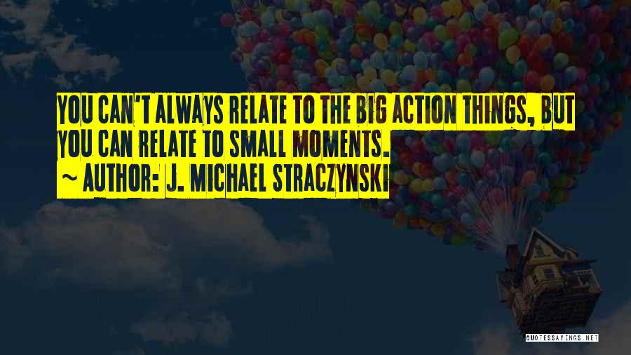 Things You Can Relate To Quotes By J. Michael Straczynski