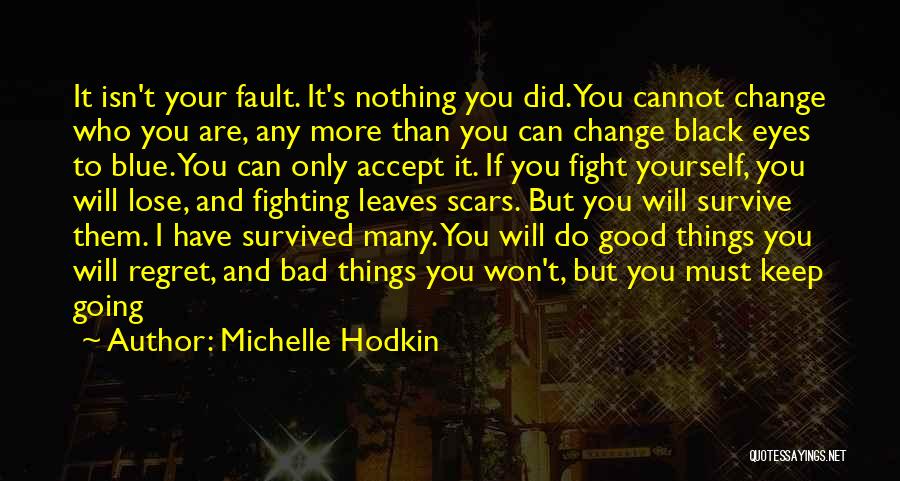 Things You Cannot Change Quotes By Michelle Hodkin