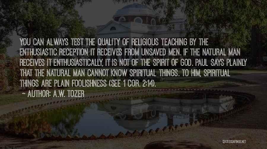 Things You Cannot See Quotes By A.W. Tozer