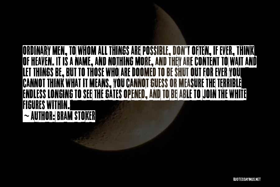 Things You Cannot See Quotes By Bram Stoker