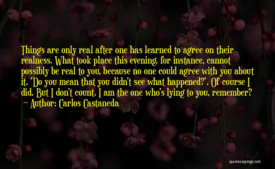 Things You Cannot See Quotes By Carlos Castaneda