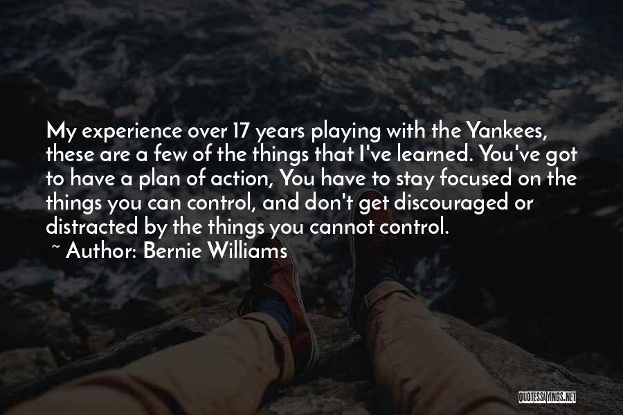 Things You Can't Control Quotes By Bernie Williams