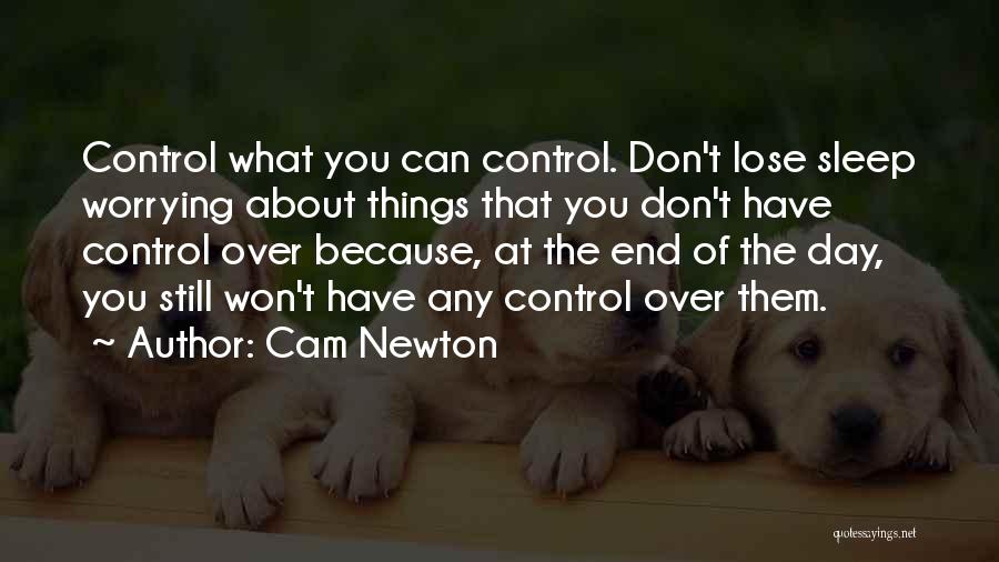 Things You Can't Control Quotes By Cam Newton