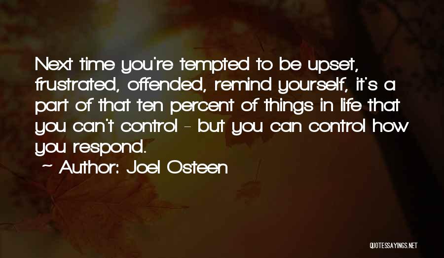 Things You Can't Control Quotes By Joel Osteen