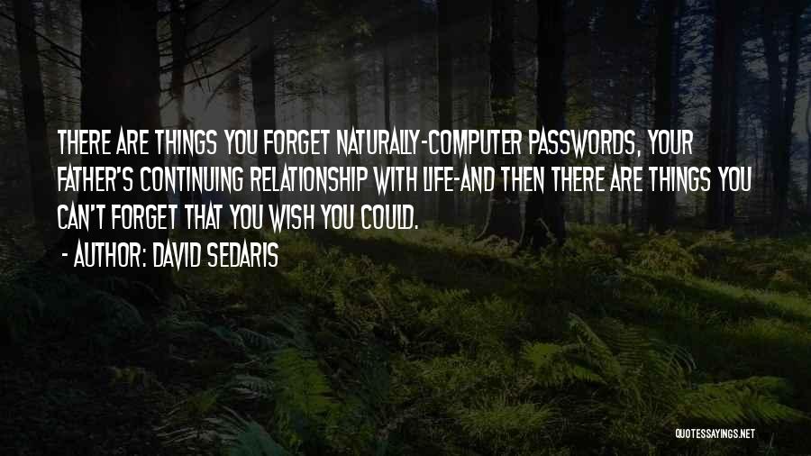 Things You Can't Forget Quotes By David Sedaris