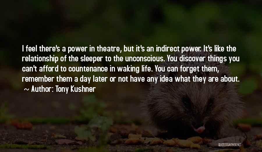 Things You Can't Forget Quotes By Tony Kushner