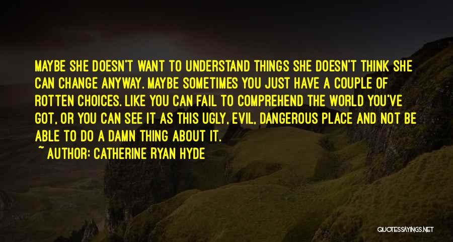 Things You Can't See Quotes By Catherine Ryan Hyde