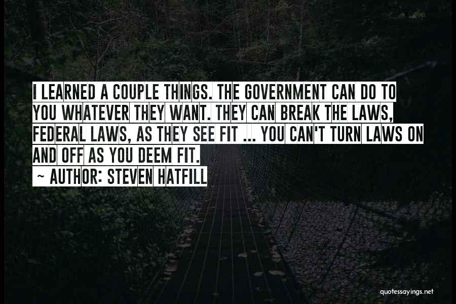 Things You Can't See Quotes By Steven Hatfill