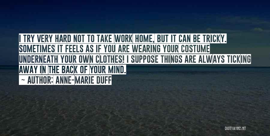 Things You Can't Take Back Quotes By Anne-Marie Duff