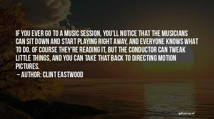 Things You Can't Take Back Quotes By Clint Eastwood