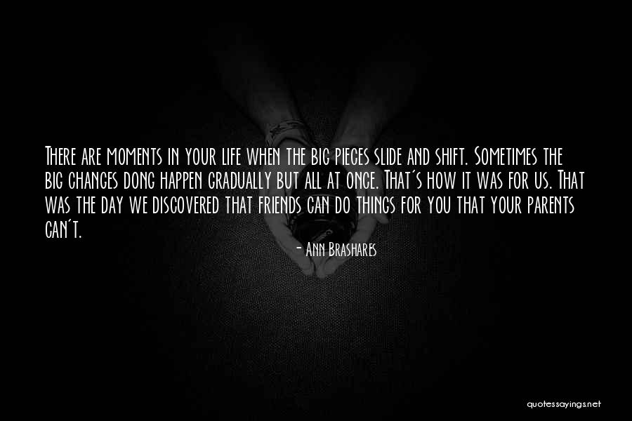 Things You Do For Friends Quotes By Ann Brashares Things You Do For Friends Quotes By Ann Brashares
