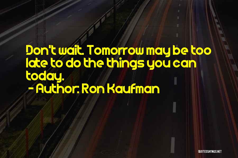 Things You Do Quotes By Ron Kaufman