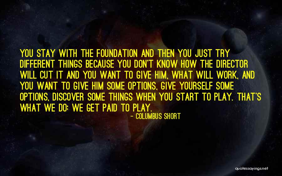 Things You Don Want To Do Quotes By Columbus Short