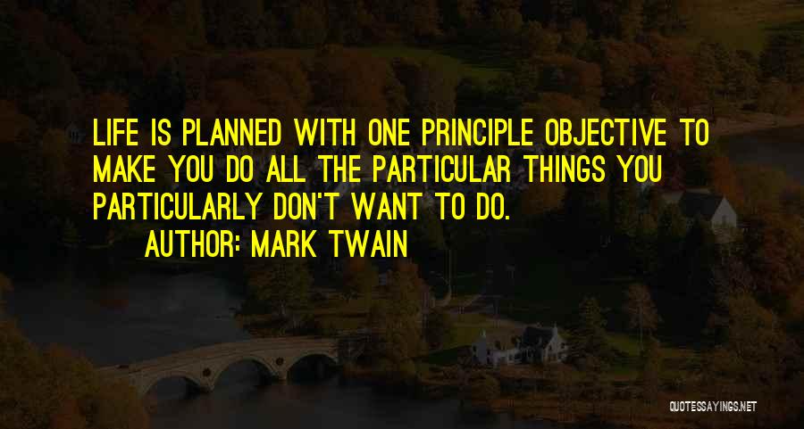 Things You Don Want To Do Quotes By Mark Twain