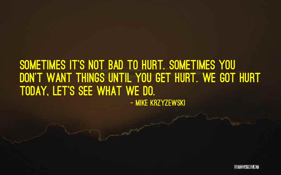 Things You Don Want To Do Quotes By Mike Krzyzewski