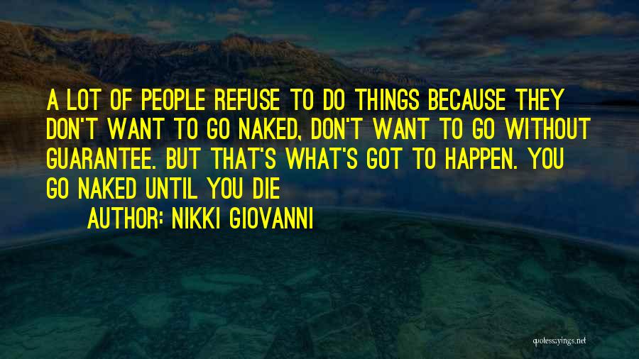 Things You Don Want To Do Quotes By Nikki Giovanni