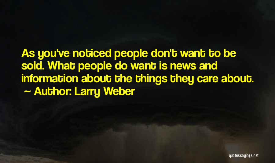 Things You Don't Want To Do Quotes By Larry Weber