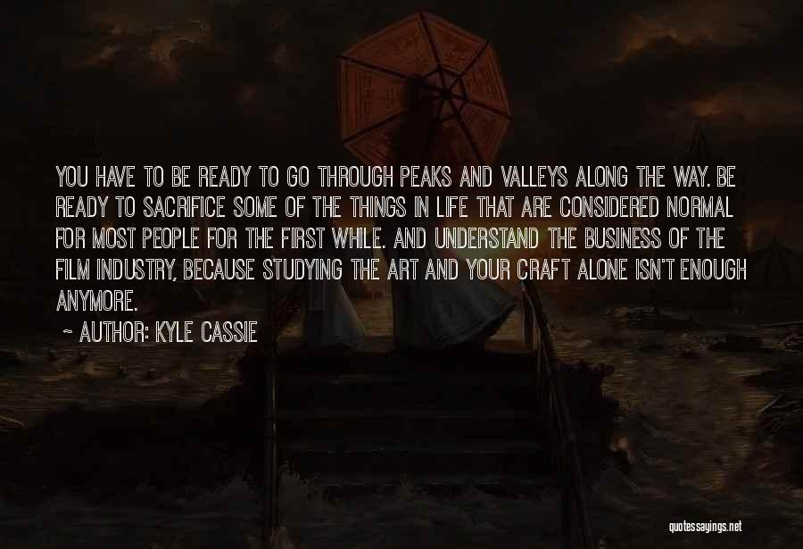 Things You Go Through Quotes By Kyle Cassie