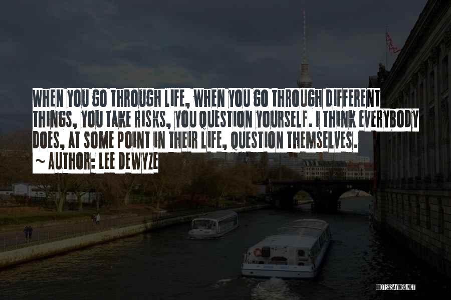 Things You Go Through Quotes By Lee DeWyze