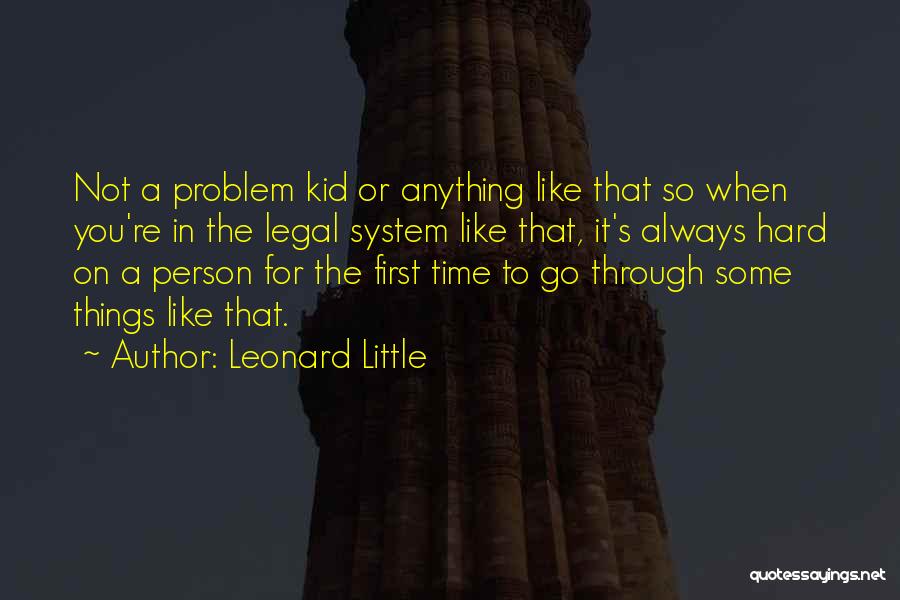 Things You Go Through Quotes By Leonard Little