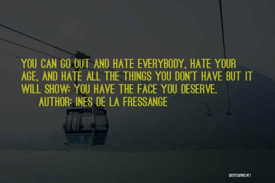 Things You Hate Quotes By Ines De La Fressange