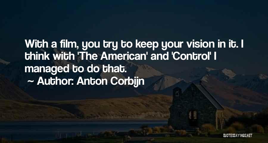 Things You Have No Control Over Quotes By Anton Corbijn