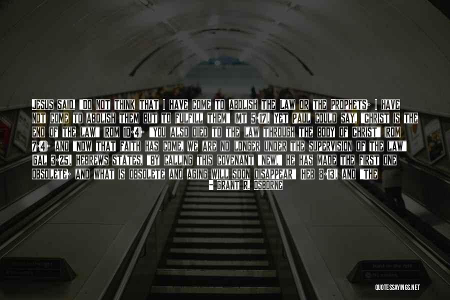 Things You Have To Do Quotes By Grant R. Osborne Things You Have To Do Quotes By Grant R. Osborne