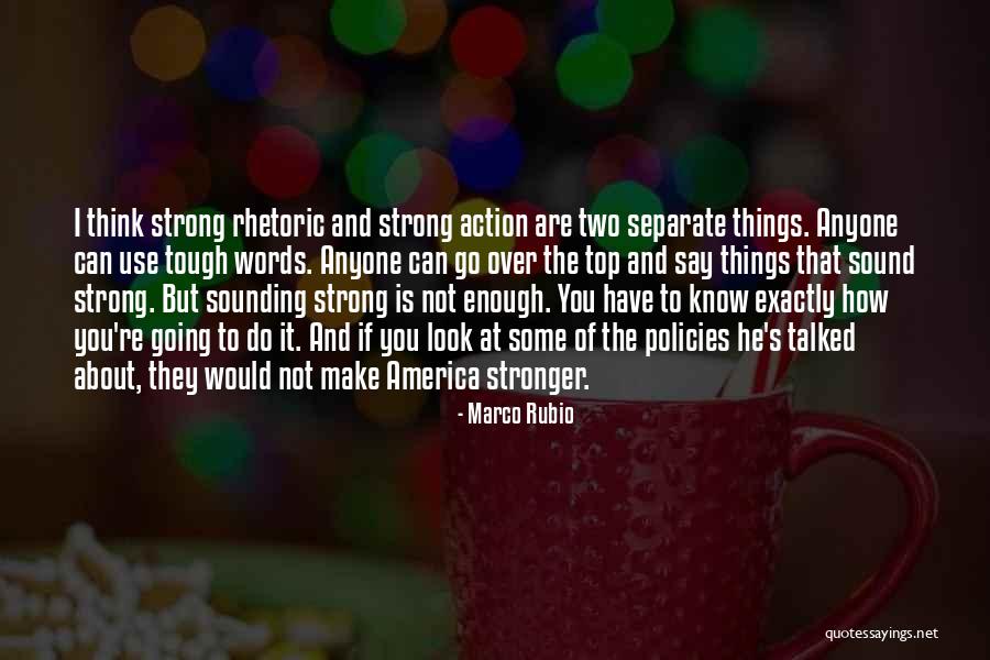 Things You Have To Do Quotes By Marco Rubio Things You Have To Do Quotes By Marco Rubio