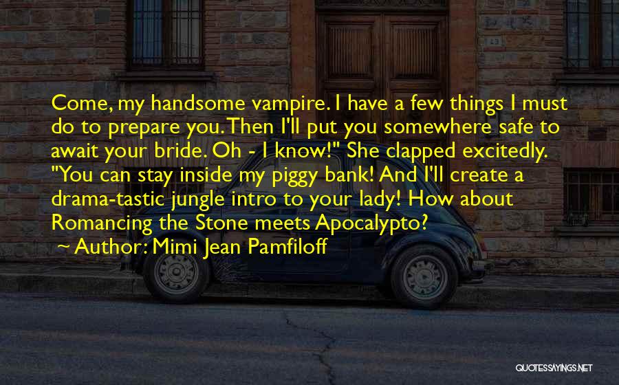 Things You Have To Do Quotes By Mimi Jean Pamfiloff