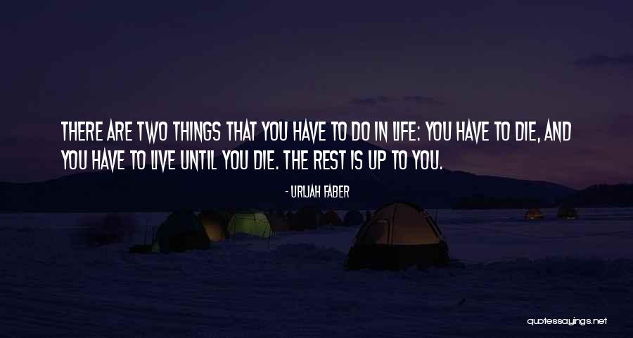 Things You Have To Do Quotes By Urijah Faber Things You Have To Do Quotes By Urijah Faber