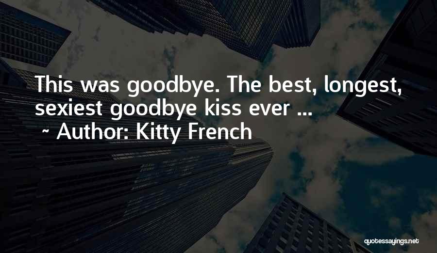Things You Kiss Goodbye Quotes By Kitty French