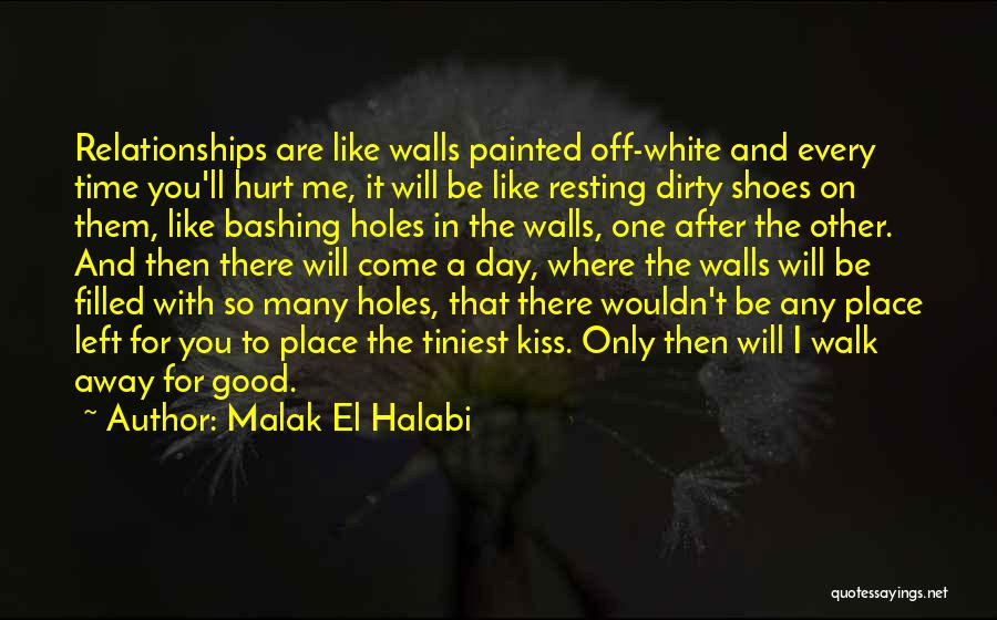 Things You Kiss Goodbye Quotes By Malak El Halabi