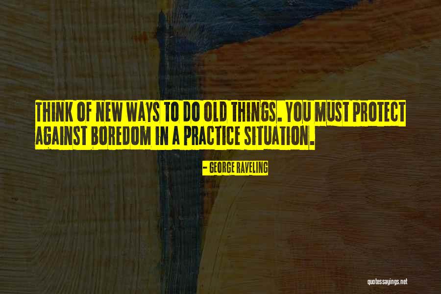 Things You Must Do Quotes By George Raveling Things You Must Do Quotes By George Raveling