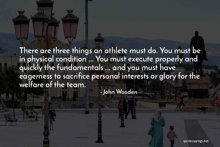 Things You Must Do Quotes By John Wooden Things You Must Do Quotes By John Wooden