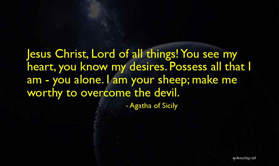 Things You Possess Quotes By Agatha Of Sicily Things You Possess Quotes By Agatha Of Sicily