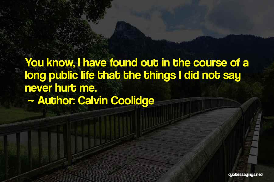 Things You Say Hurt Quotes By Calvin Coolidge