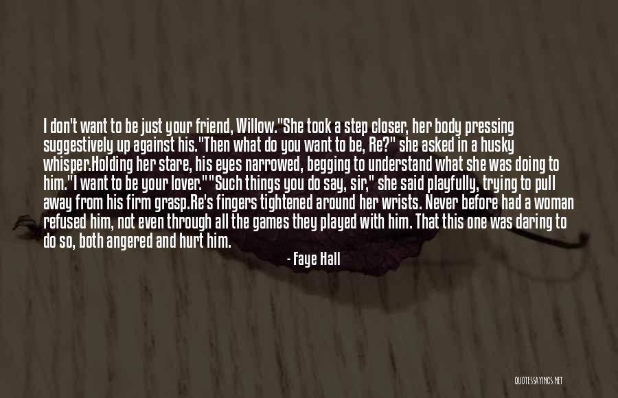 Things You Say Hurt Quotes By Faye Hall